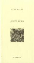 Lucien Noullez, Douze fusils ; Penouël Le et les Instants