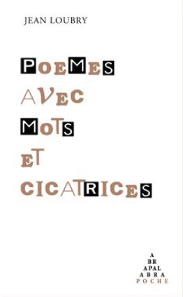 Loubry Poèmes avec mots et cicatrices