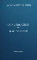 Anne-Marie Klenes Conversation avec Alain Delaunois